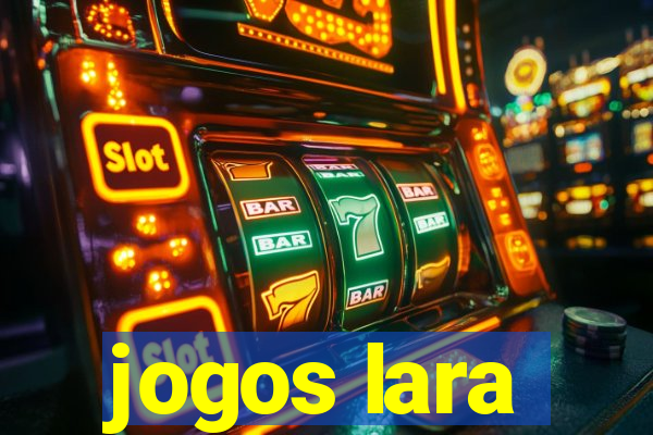 jogos lara