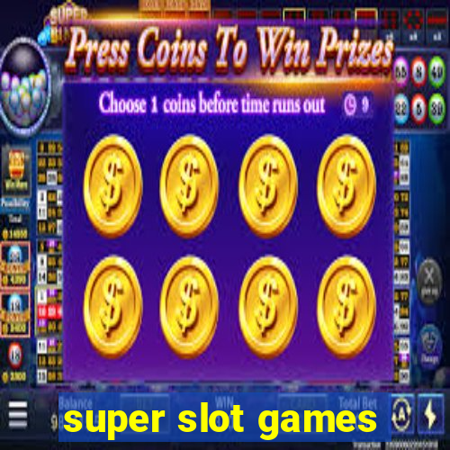 super slot games