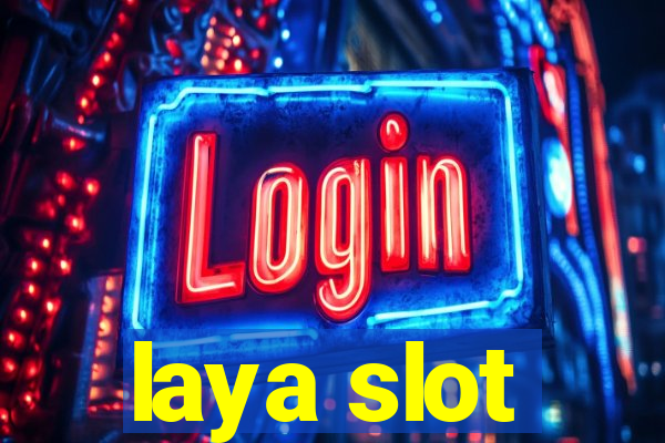 laya slot