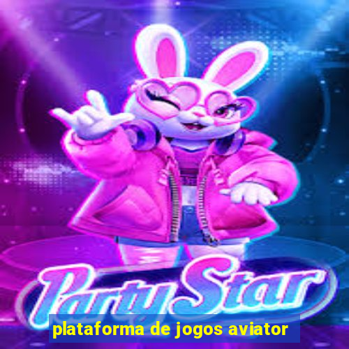 plataforma de jogos aviator