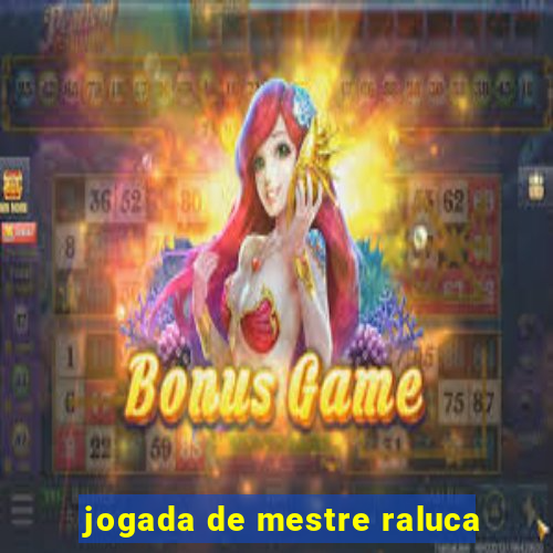 jogada de mestre raluca