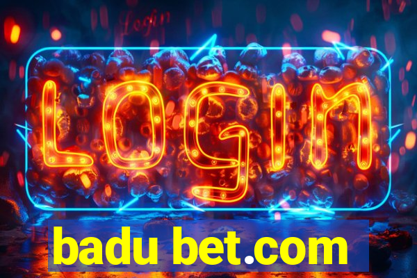 badu bet.com