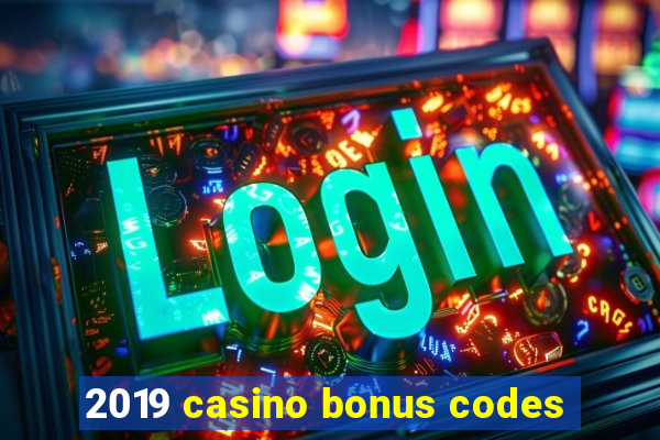 2019 casino bonus codes