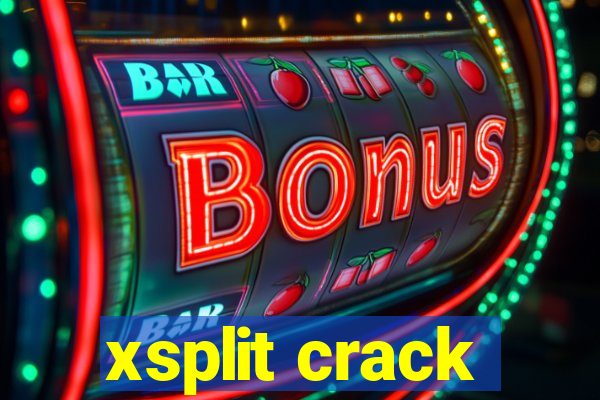 xsplit crack