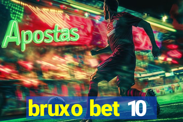 bruxo bet 10