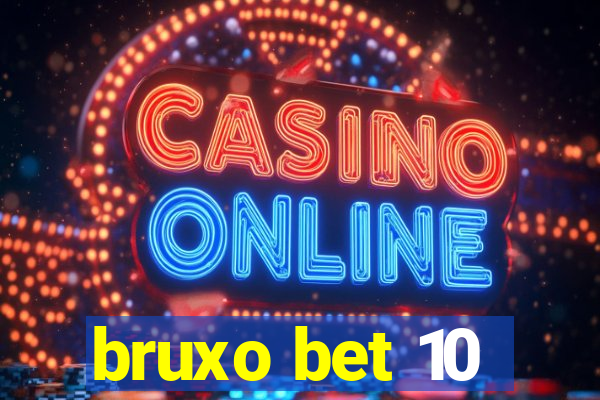 bruxo bet 10