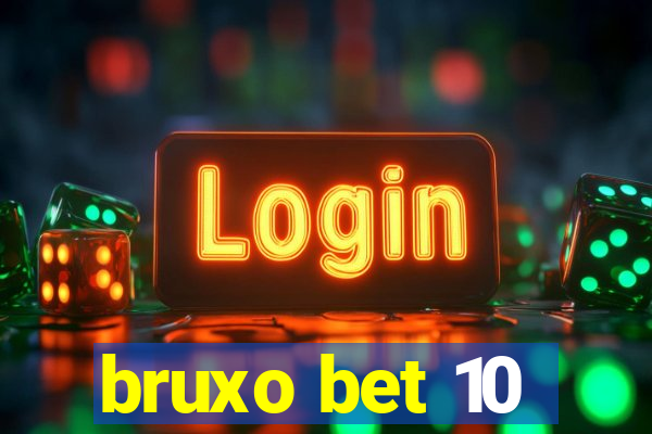 bruxo bet 10