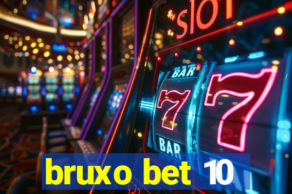 bruxo bet 10