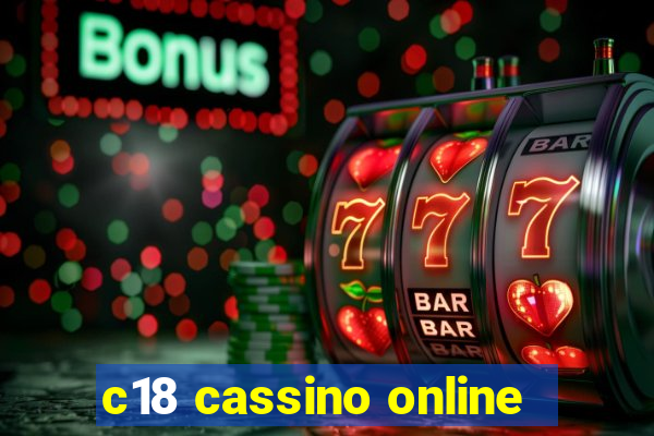 c18 cassino online