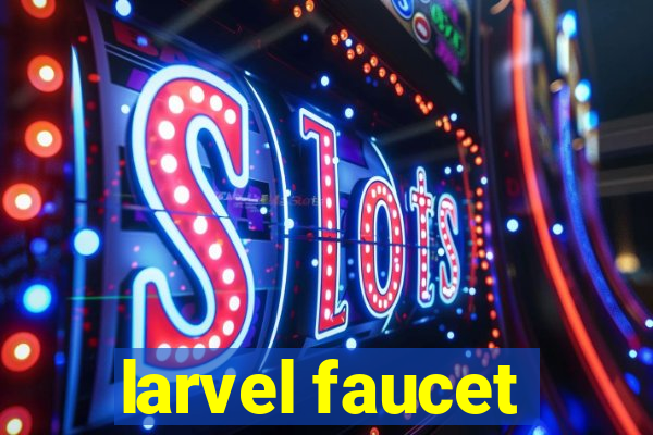 larvel faucet