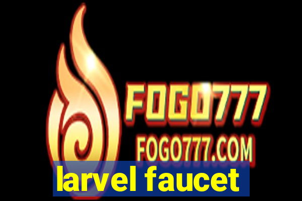 larvel faucet