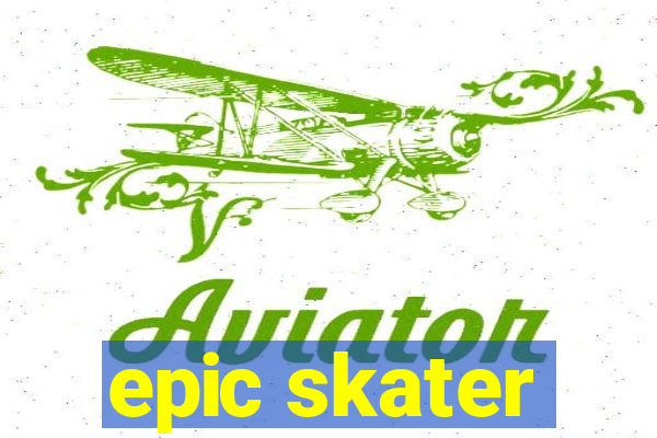 epic skater