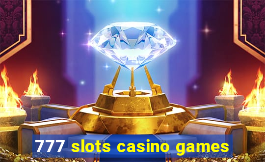 777 slots casino games