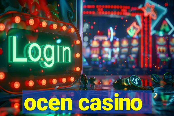 ocen casino