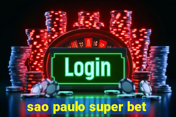 sao paulo super bet