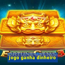 jogo ganha dinheiro