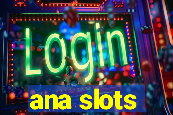 ana slots