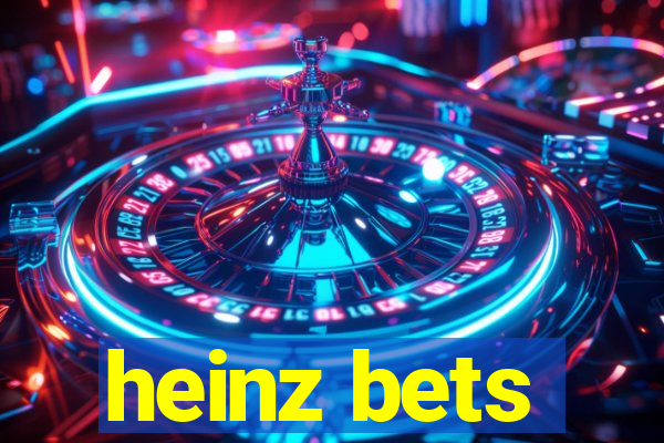 heinz bets