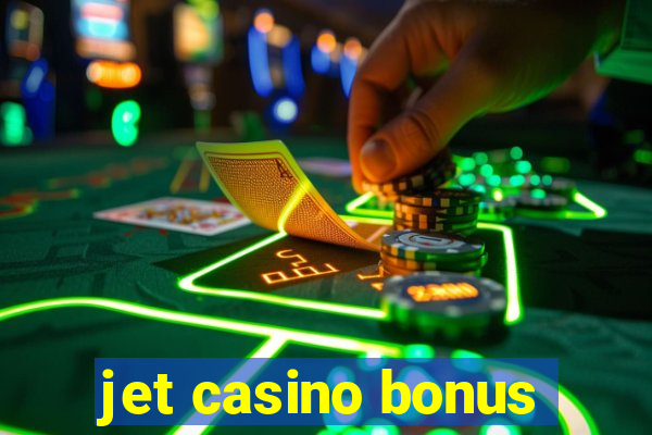 jet casino bonus