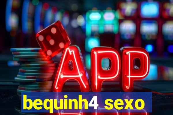 bequinh4 sexo