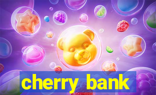 cherry bank