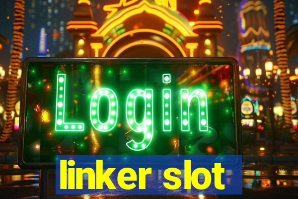 linker slot