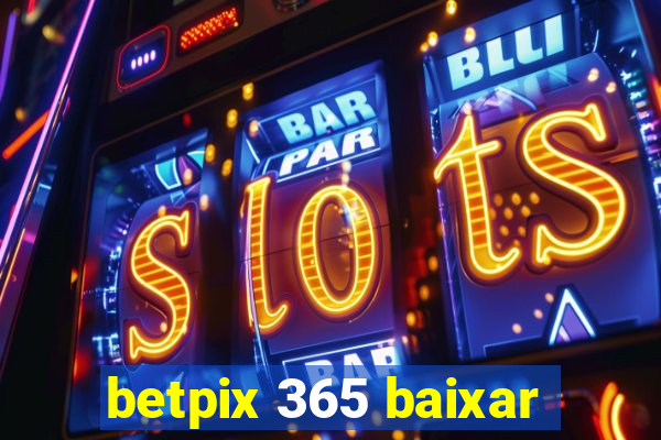 betpix 365 baixar