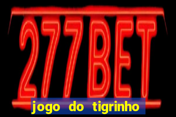 jogo do tigrinho deposito minimo 5 reais