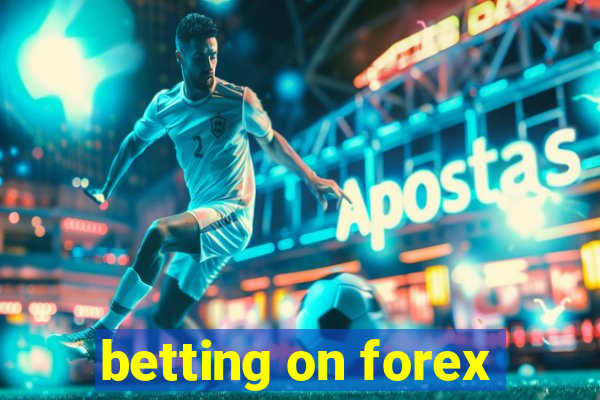 betting on forex