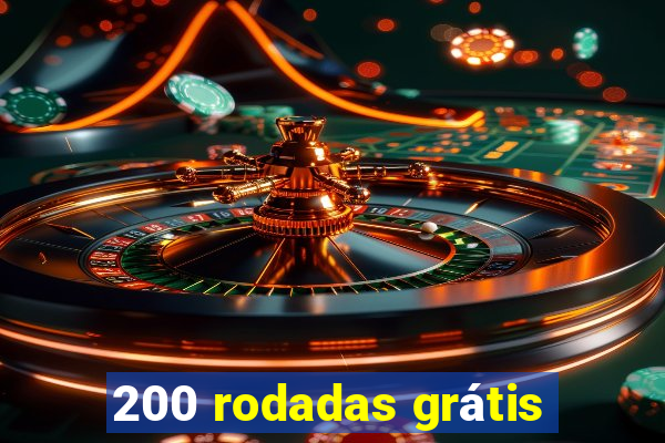 200 rodadas grátis