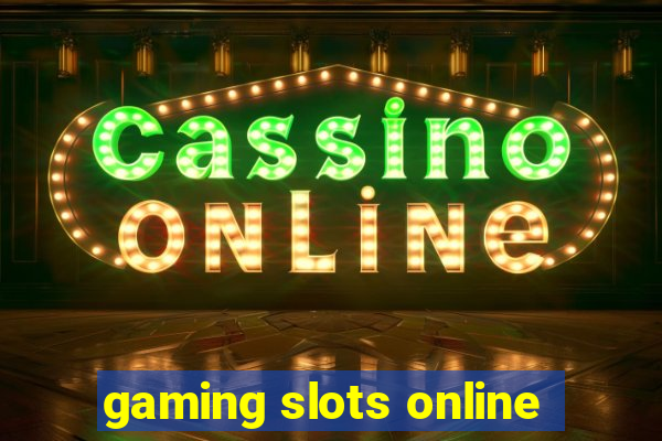 gaming slots online