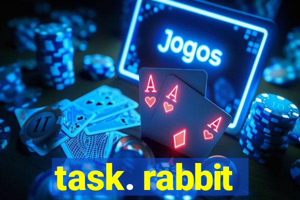 task. rabbit