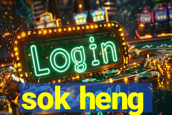 sok heng