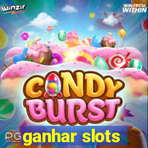 ganhar slots