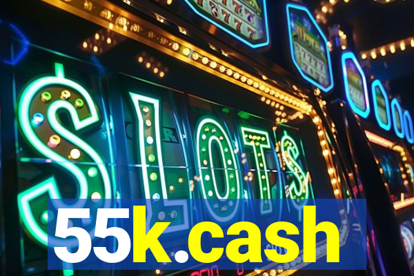 55k.cash