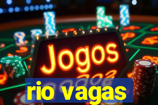 rio vagas