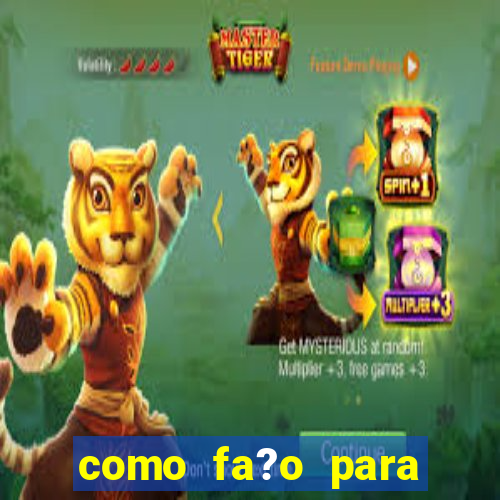 como fa?o para ganhar dinheiro no jogo do tigre