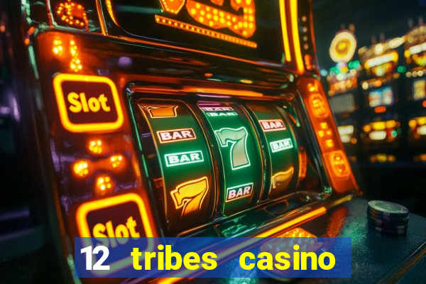 12 tribes casino in omak