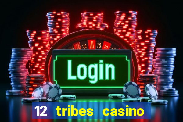 12 tribes casino in omak