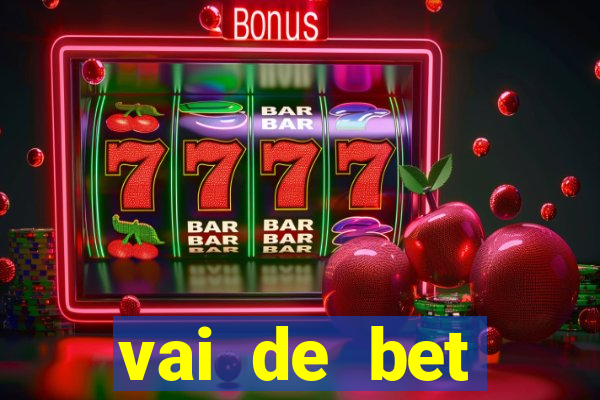 vai de bet patrocina quem