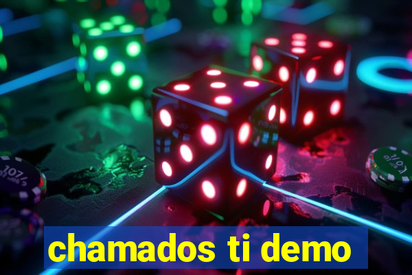 chamados ti demo