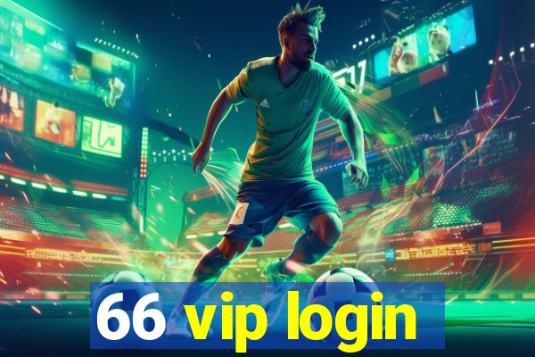 66 vip login