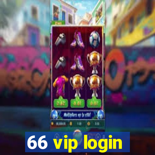 66 vip login