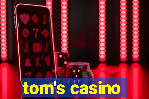 tom's casino