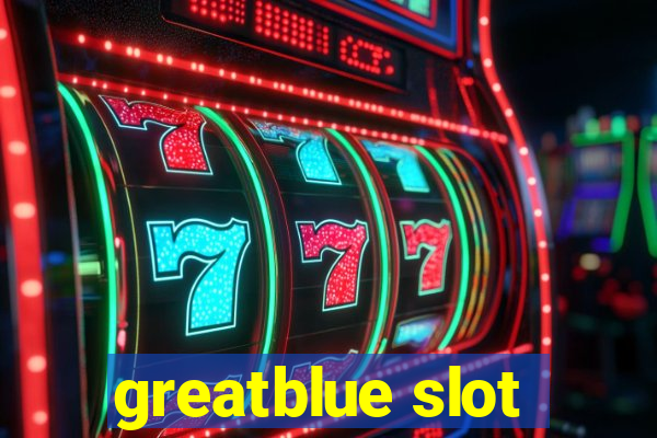 greatblue slot