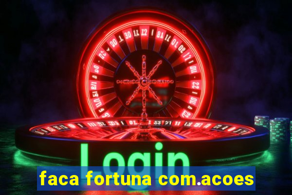 faca fortuna com.acoes