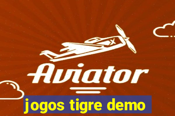 jogos tigre demo