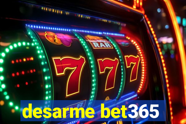 desarme bet365