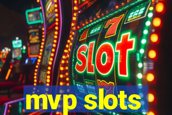 mvp slots