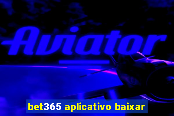 bet365 aplicativo baixar